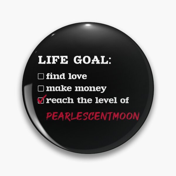 Item preview, Life goal - PearlescentMoon designed and sold by 2Girls1Shirt.