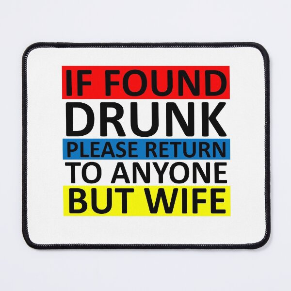 Item preview, if found drunk please return to anyone but wife -8 designed and sold by sama-stylish.