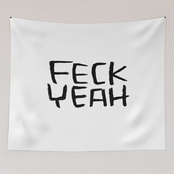 Item preview, Typography Feck Yeah, Ireland, Feck Irish Slang designed and sold by badlydrawnbabe.