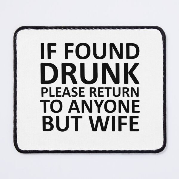 Item preview, if found drunk please return to anyone but wife -9 designed and sold by sama-stylish.