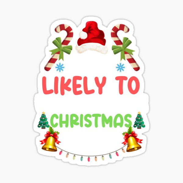 Most Likely To Be On The Naughty List Christmas' Sticker