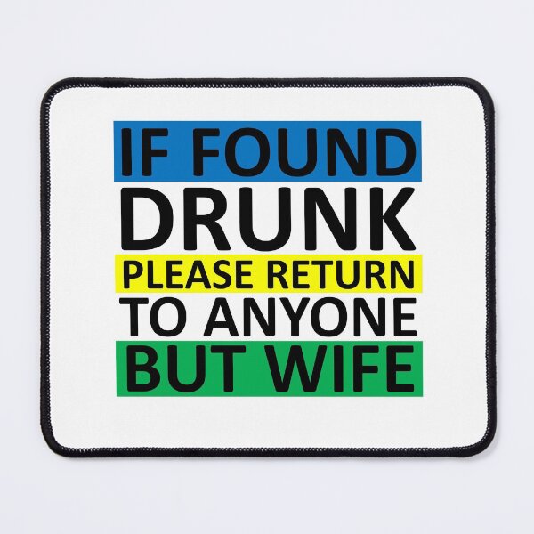 Item preview, if found drunk please return to anyone but wife -14 designed and sold by sama-stylish.
