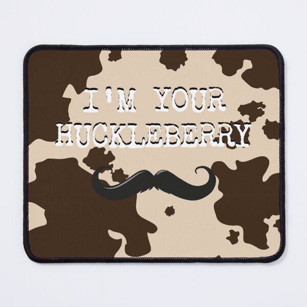 Item preview, I'm Your Huckleberry designed and sold by platinumknuckle.