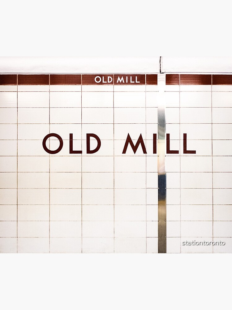 Old Mill Toronto Subway Sign by stationtoronto