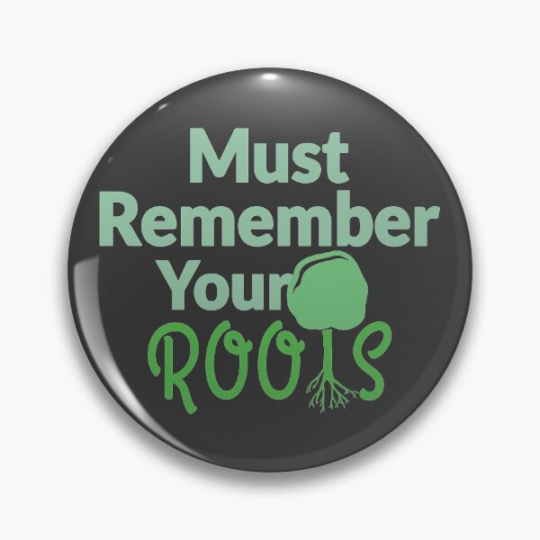 Item preview, Must Remember your Roots designed and sold by Innet.