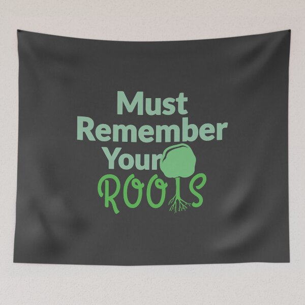 Item preview, Must Remember your Roots designed and sold by Innet.