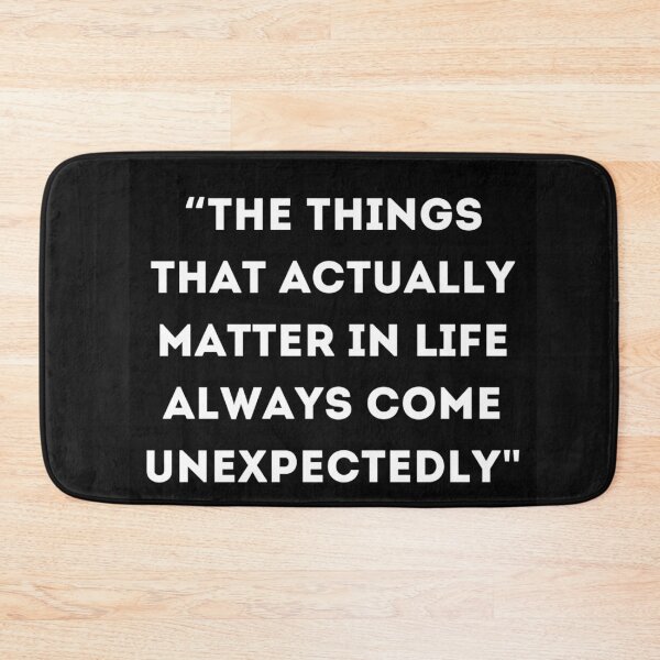 Item preview, the things that actually matter in life always come unexpectedly designed and sold by girlschance.