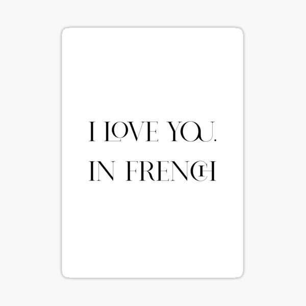 i-love-you-in-french-sticker-by-girlgangprints-redbubble