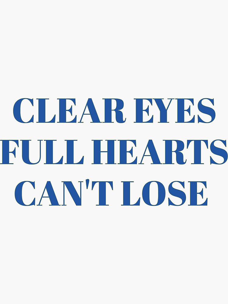 " Clear Eyes Full Hearts Cant Lose" Sticker for Sale by FalconPie