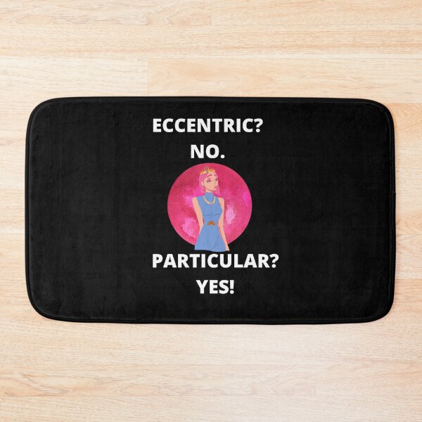 Item preview, Eccentric? No. Particular? Yes!  designed and sold by signshirtz.