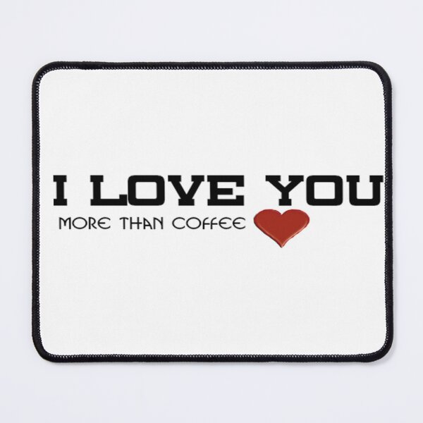 Item preview, I love you more than coffee#2 designed and sold by Manar-hamad.