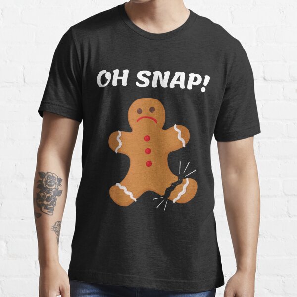 Oh Snap Gingerbread Gifts & Merchandise for Sale | Redbubble