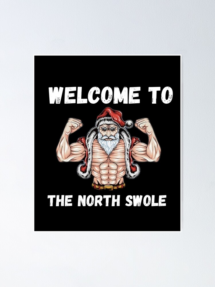 To The North Swole (Funny Christmas Gym Pun)" Poster for Sale