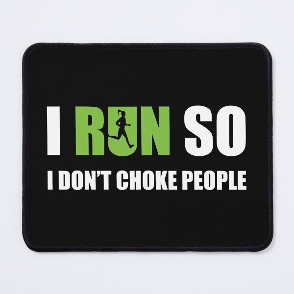Item preview, I Run so I Don't Choke People designed and sold by Globalize.