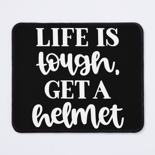 Item preview, Lifes tough get a helmet designed and sold by pnkpopcorn.