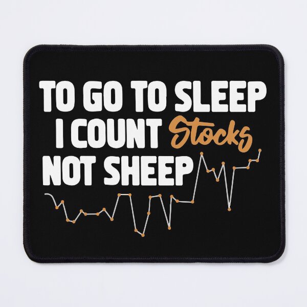 Item preview, FUNNY To go to sleep I count Stocks Not sheep GIFT Costume designed and sold by KiraSpace.
