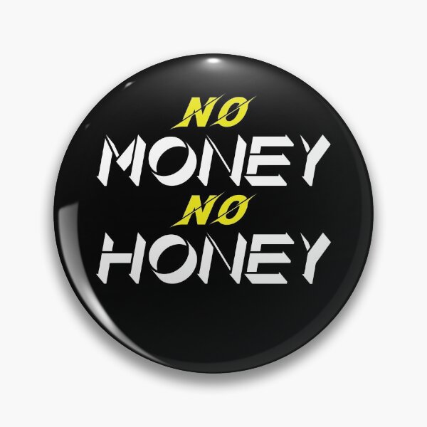 Item preview, No Money No Honey designed and sold by dptuts.