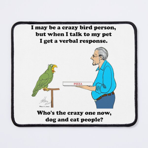 Item preview, Birds Talk Back When You Speak to Them designed and sold by Laughing Parrot Studio.