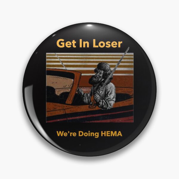 Item preview, Get in Loser We're Doing HEMA designed and sold by WayneHeinz.