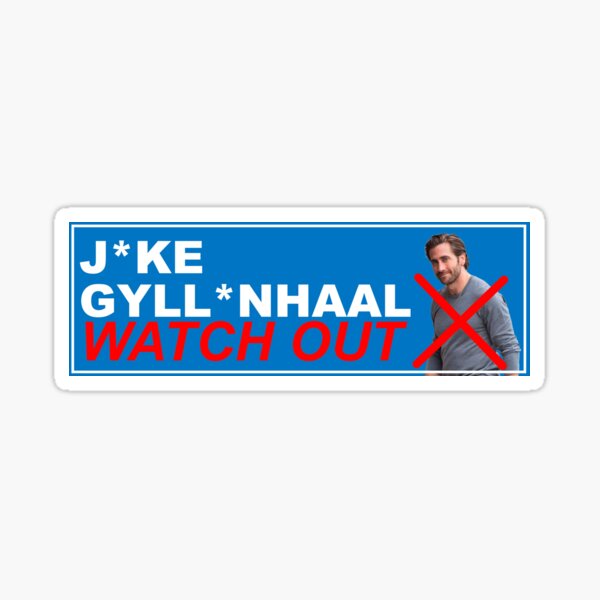 Item preview, J*ke Gyll*nhall WATCH OUT designed and sold by The-Mage.