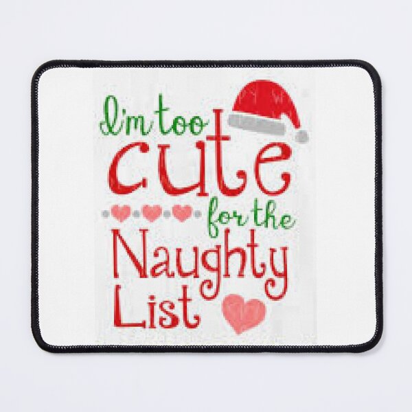 Item preview, I'm Too Cute For The Naughty List print on holiday kids t-shirts, sweatshirts, hoodies, gifts. designed and sold by lduke47.