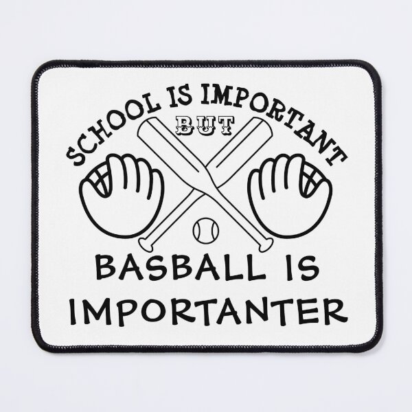 Item preview, School is Important But Baseball is Importanter designed and sold by takfa2.