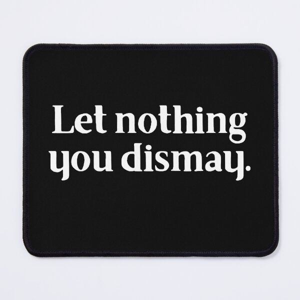 Item preview, Let nothing you dismay designed and sold by Trufictioneer.