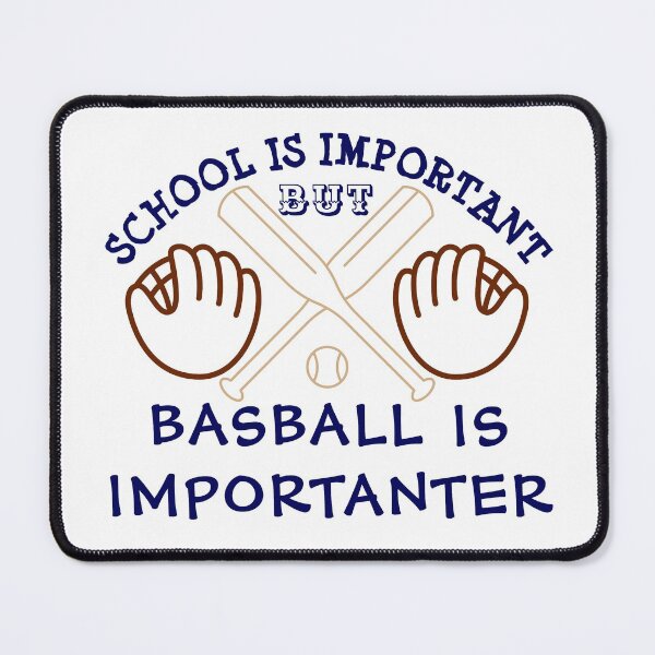 Item preview, School is Important But Baseball is Importanter designed and sold by takfa2.