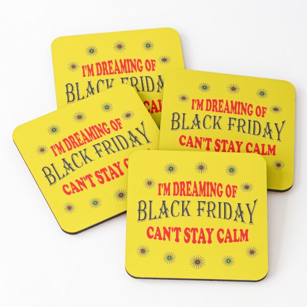 Item preview, Dreaming of Black Friday - Can't Stay Calm designed and sold by CheeryDK.