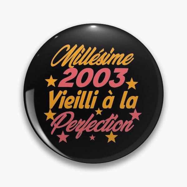 Item preview, Millésime 2003 Vieilli à la perfection - Vintage 2003 Aged to perfection designed and sold by justbejoker.