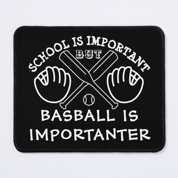 Item preview, School is Important But Baseball is Importanter designed and sold by takfa2.