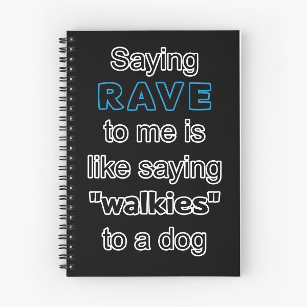 Item preview, Saying rave to me is like saying walkies to a dog Blue designed and sold by NoMatterLab.