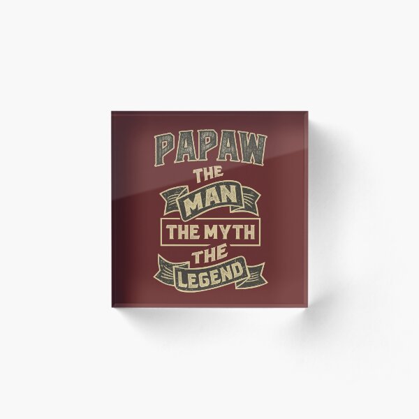 Papaw The Myth T-shirt Gifts! Acrylic Block
