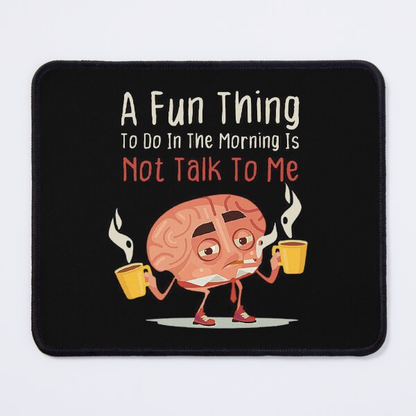 Item preview, A Fun Thing To Do In the Morning Is Not Talk To Me - Funny Humor Tshirt designed and sold by BestComicss.