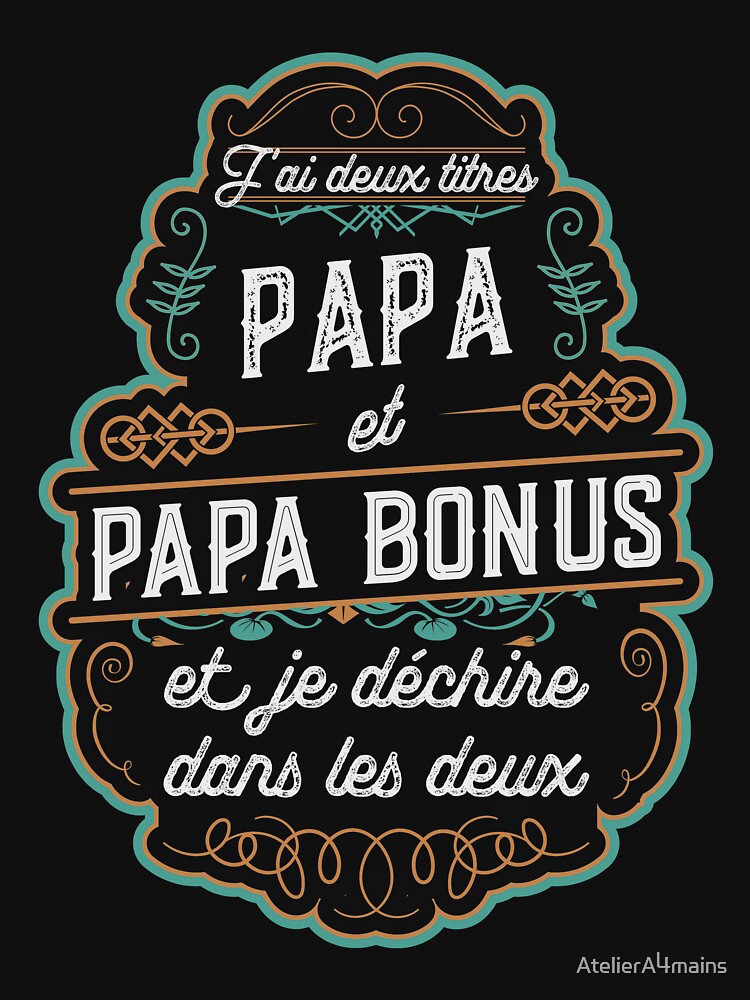 Discover PAPA Et PAPA BONUS Je Dechire T-Shirt