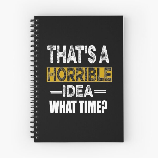 Item preview, That's A Horrible Idea What Time Funny Sarcastic designed and sold by ilias13.