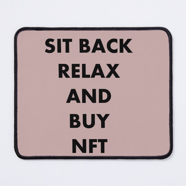 Item preview, NFT Art - Sit Back Relax And Buy NFT Black Essential  designed and sold by jujupey.