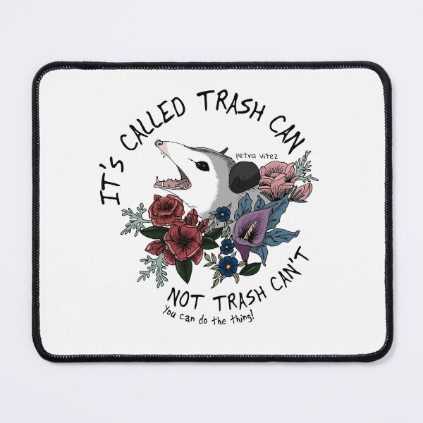 Possum with flowers (white) - It's called trash can not trash can't Mouse Pad