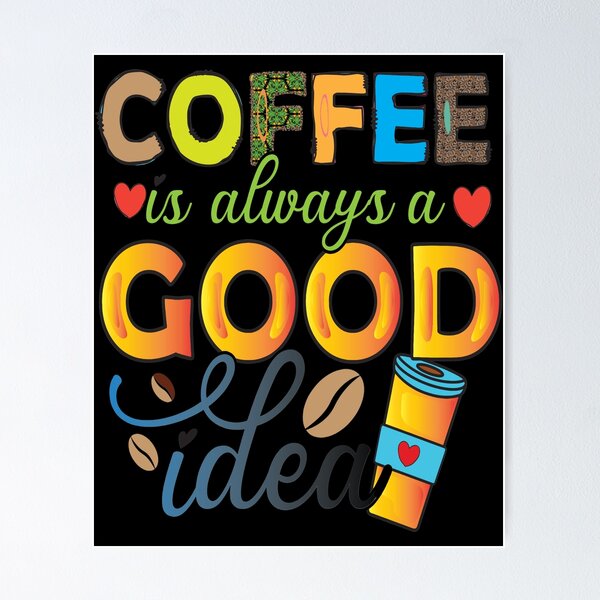 Artikelvorschau, Kaffee ist immer eine gute Idee entworfen und verkauft von OliDesigns.
