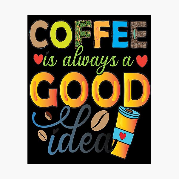 Artikelvorschau, Kaffee ist immer eine gute Idee entworfen und verkauft von OliDesigns.