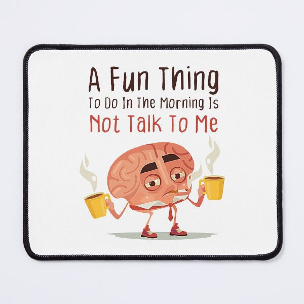 Item preview, A Fun Thing To Do In the Morning Is Not Talk To Me - Funny Humor Tshirt designed and sold by BestComicss.
