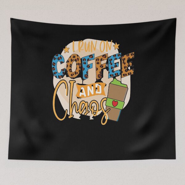 Item preview, I Run On Coffee And Chaos designed and sold by OliDesigns.