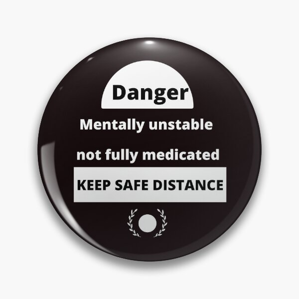 Item preview, Danger Mentally unstable not fully medicated  designed and sold by smart Mahdi.