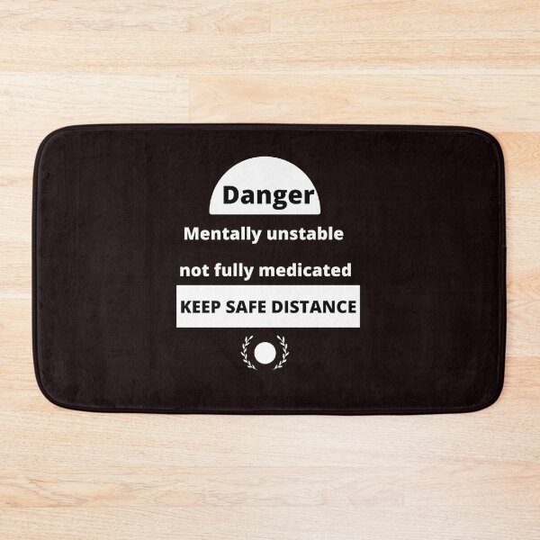 Item preview, Danger Mentally unstable not fully medicated  designed and sold by smart Mahdi.