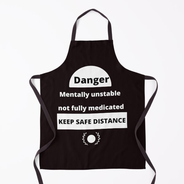 Item preview, Danger Mentally unstable not fully medicated  designed and sold by smart Mahdi.
