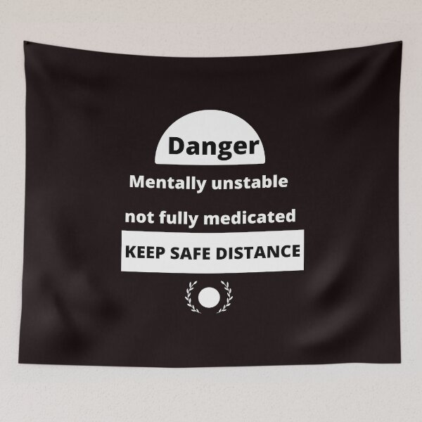 Item preview, Danger Mentally unstable not fully medicated  designed and sold by smart Mahdi.