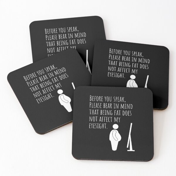 Item preview, Before you speak, please bear in mind that being fat does not affect my eyesight (DARK COLOURS) designed and sold by Scribblehound.