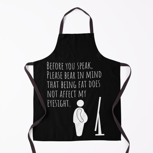 Item preview, Before you speak, please bear in mind that being fat does not affect my eyesight (DARK COLOURS) designed and sold by Scribblehound.