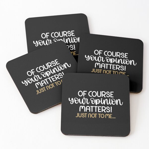 Item preview, Of course your opinion matters just not to me designed and sold by pnkpopcorn.