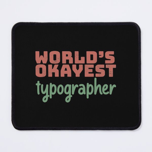 Item preview, World's Okayest Typographer designed and sold by Creatively Torn.